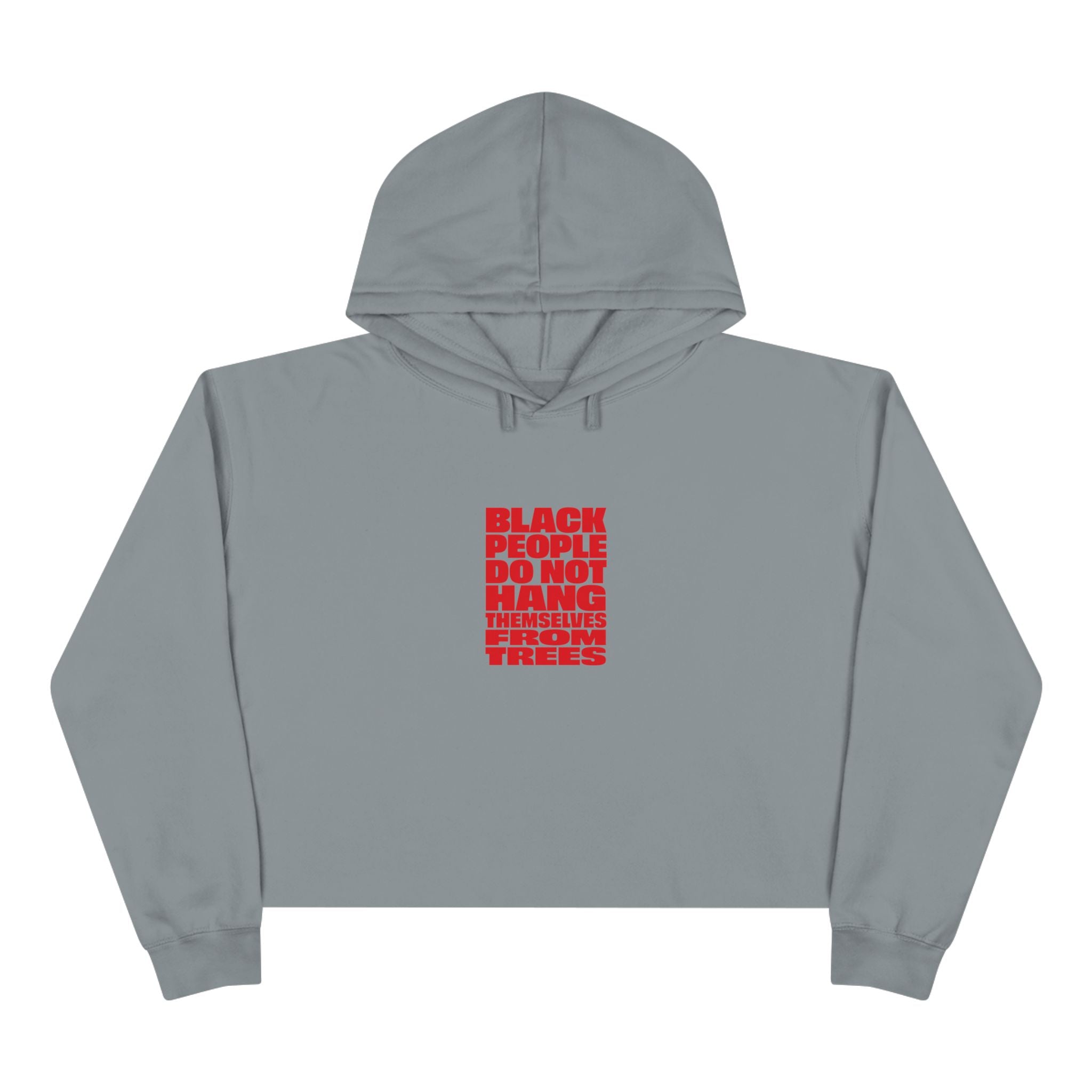 Crop Hoodie — "Black People Do Not Hang Themselves" Protest Graphic Cropped Hoodie