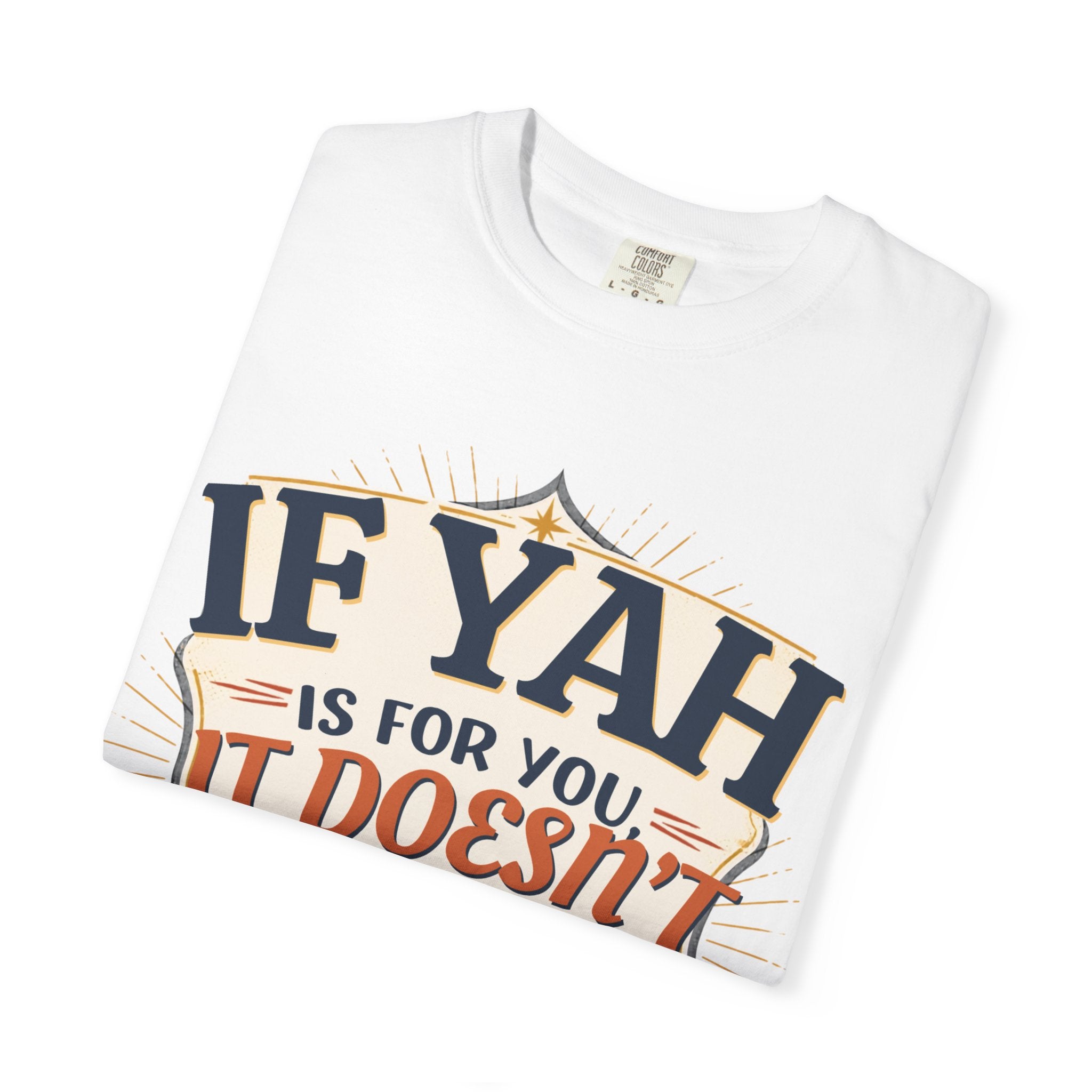 T-Shirt — "If Yah Is For You It Doesn't Matter Who Is Against You" Faith Graphic Tee