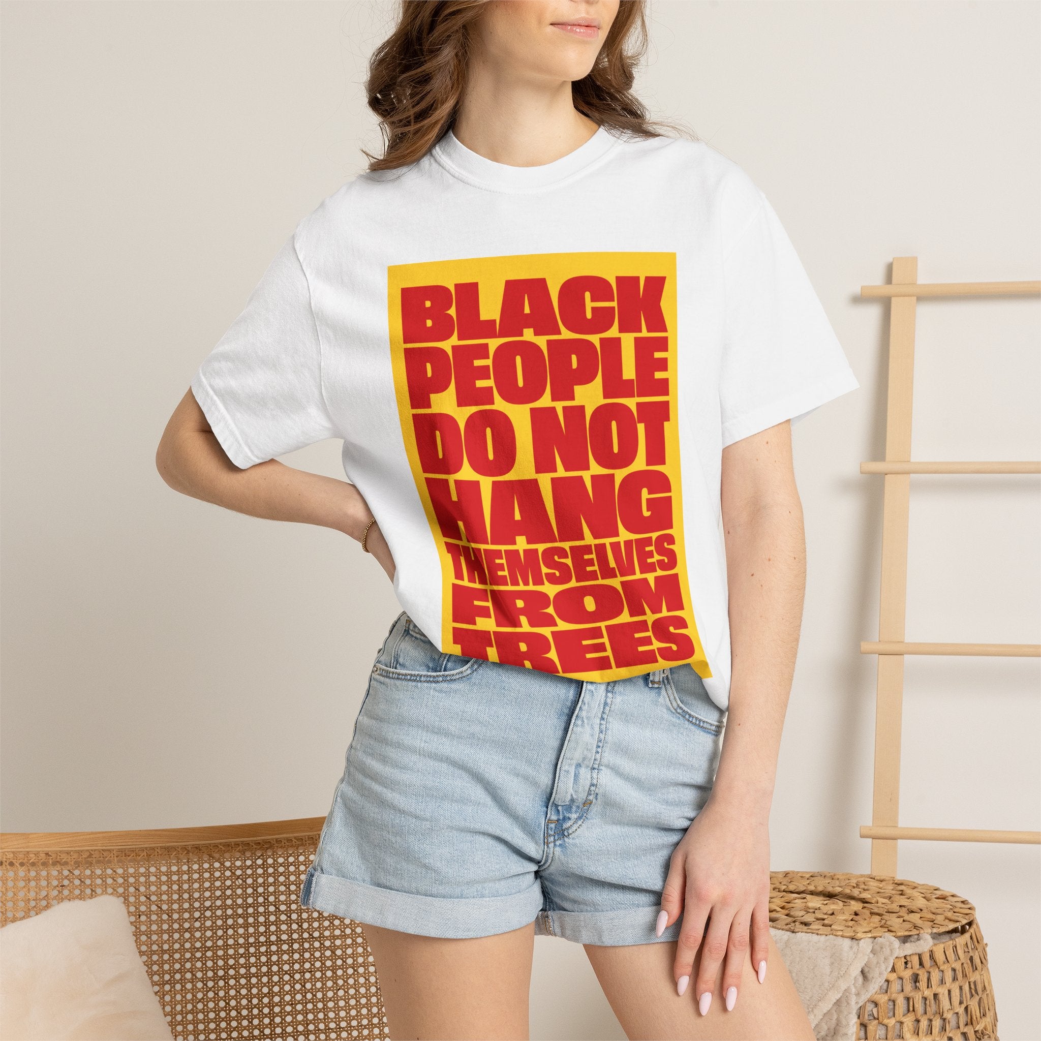 Statement Tee — “Black People Do Not Hang Themselves From Trees” Graphic T-Shirt