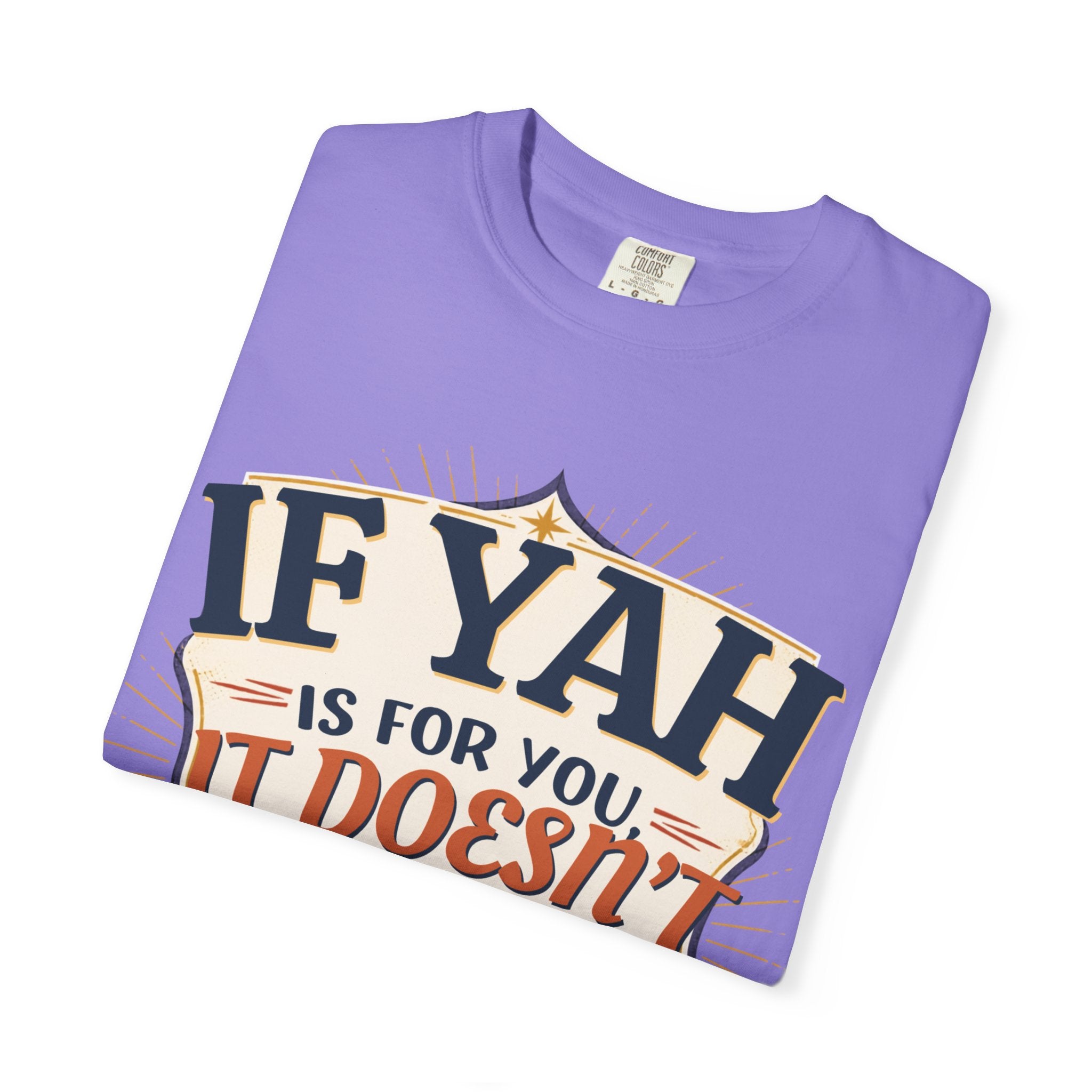 T-Shirt — "If Yah Is For You It Doesn't Matter Who Is Against You" Faith Graphic Tee