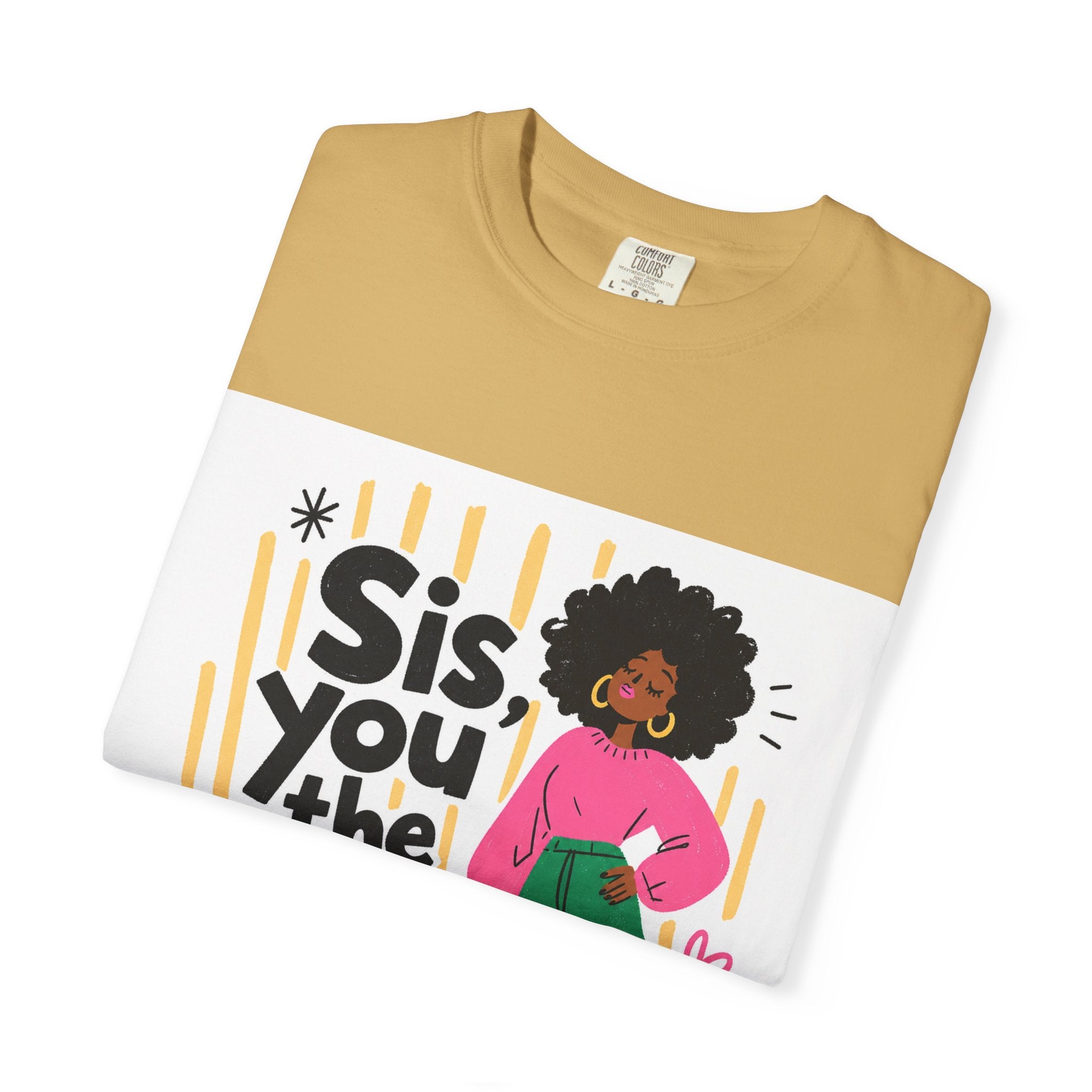 Sis You the Glow Up T-Shirt — Empowering Afrocentric Graphic Tee