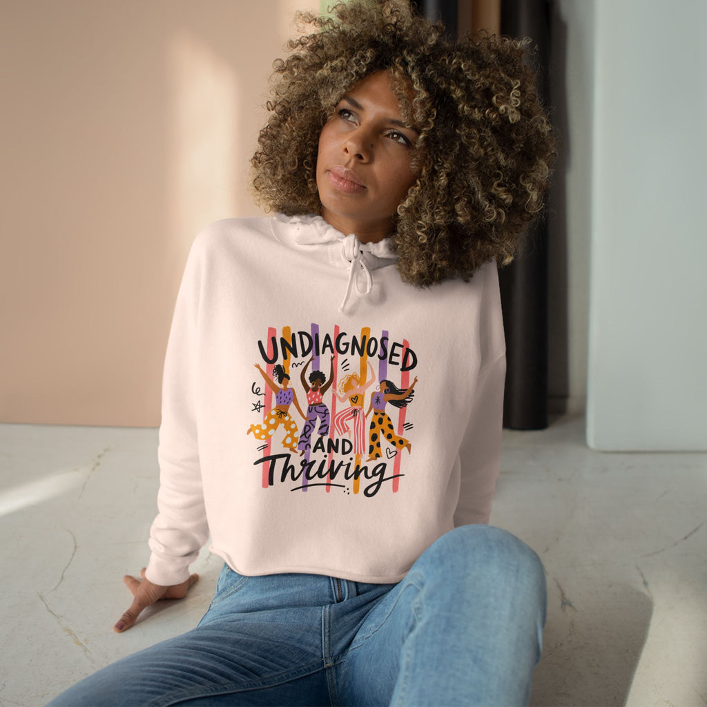 Undiagnosed and Thriving Crop Hoodie